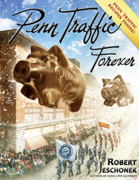 Penn Traffic Forever (The Johnstown, Pennsylvania Chronicles)
