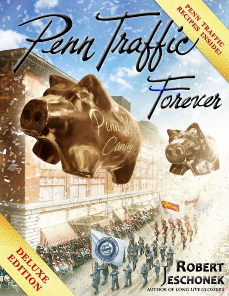 Penn Traffic Forever Deluxe Edition (The Johnstown, Pennsylvania Chronicles)