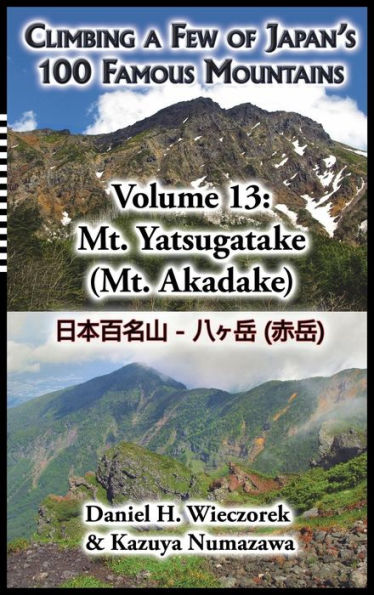 Climbing A Few Of Japan's 100 Famous Mountains - Volume 13: Mt. Yatsugatake (Mt. Akadake)