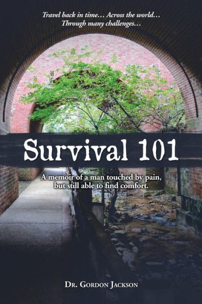 Survival 101: A Memoir Of A Man Touched By Pain, But Still Able To Find Comfort. (Silver Lining)