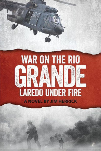 War On The Rio Grande: Laredo Under Fire