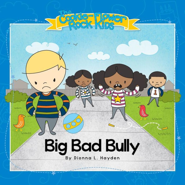 Big Bad Bully (Cookie-Flower Rock Kids)