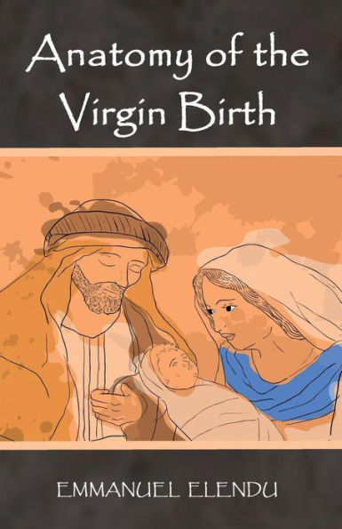 Anatomy Of The Virgin Birth