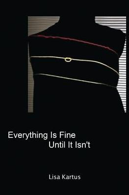 Everything Is Fine Until It Isn'T