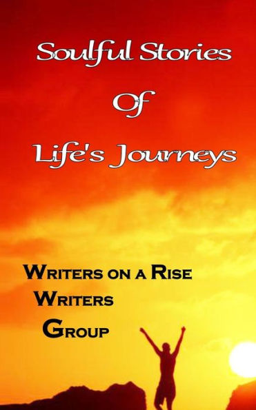 Soulful Stories Of Lifes Journeys