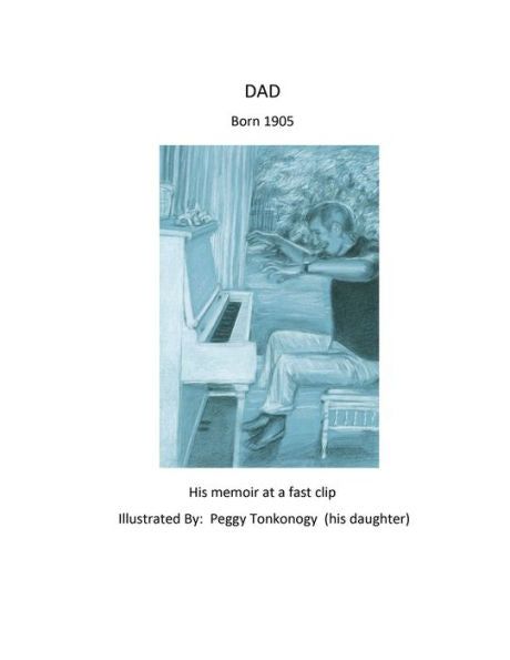 Dad Born1905: His Memoir At A Fast Clip
