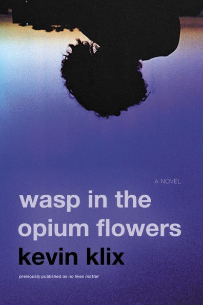 Wasp In The Opium Flowers: A Novel