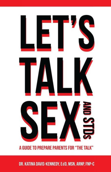 Let's Talk Sex And Stds: A Guide To Prepare Parents For “The Talk”