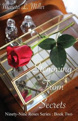 Stemming From Secrets (Ninety-Nine Roses)