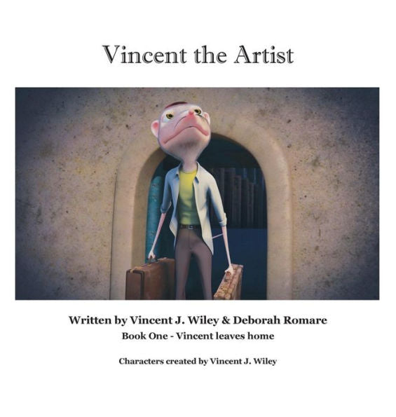 Vincent The Artist: Book One - Vincent Leaves Home - 9780996611602