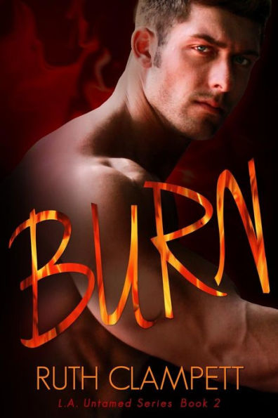 Burn (L.A. Untamed Series)