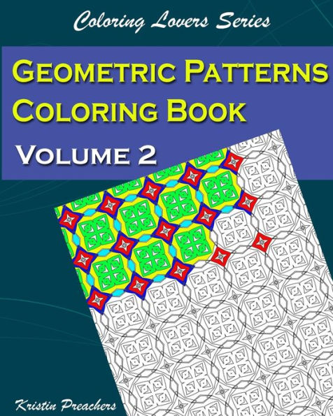 Geometric Patterns Coloring Book Volume 2 (2) (Coloring Lovers)