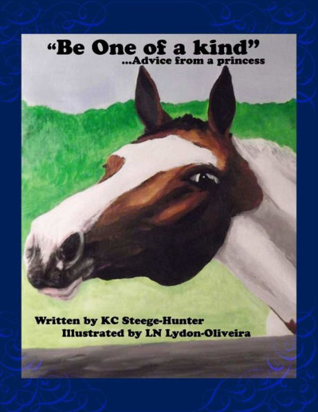 'Be One Of A Kind...Advice From A Princess'