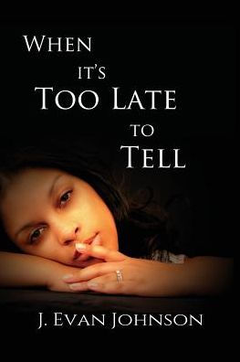 When It's Too Late To Tell