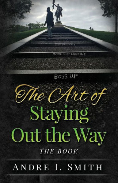 The Art Of Staying Out The Way: The Book