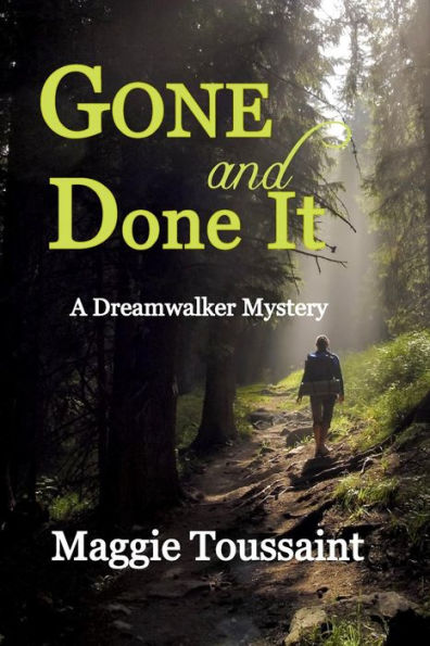 Gone And Done It (Dreamwalker Mystery)