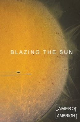 Blazing The Sun (The Saga Of The Sun)