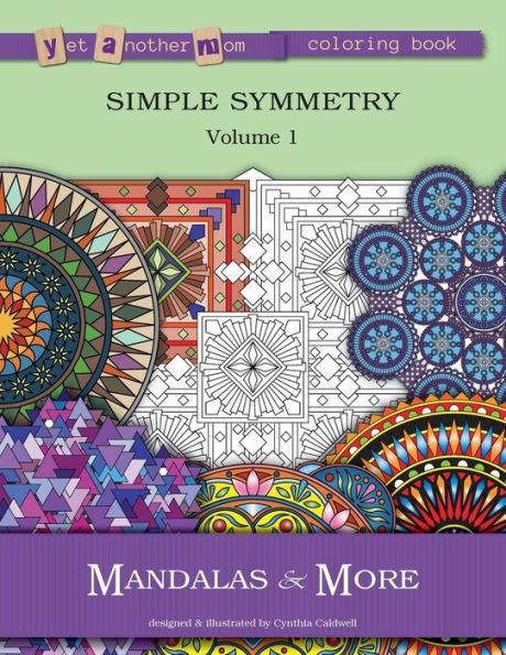 Yet Another Mom Coloring Book: Mandalas & More (Simple Symmetry)
