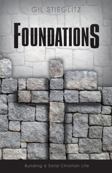 Foundations: Building A Solid Christian Life