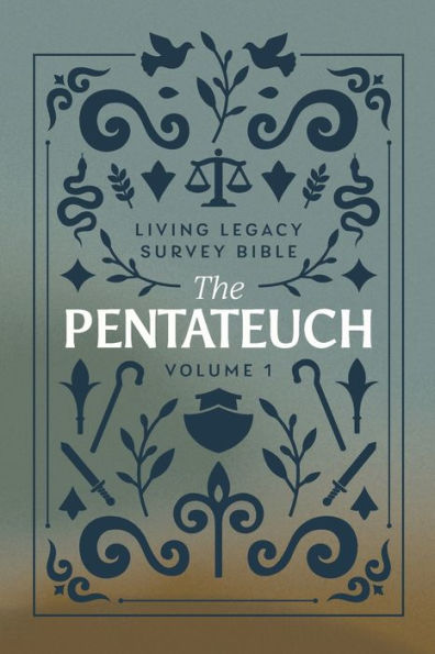 The Pentateuch: Living Legacy Survey Bible (Vol. 1)