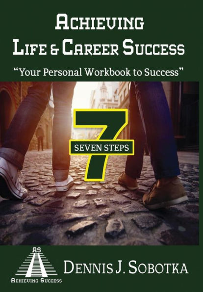 Achieving Life & Career Success: Your Personal Workbook To Success - 9780996908313