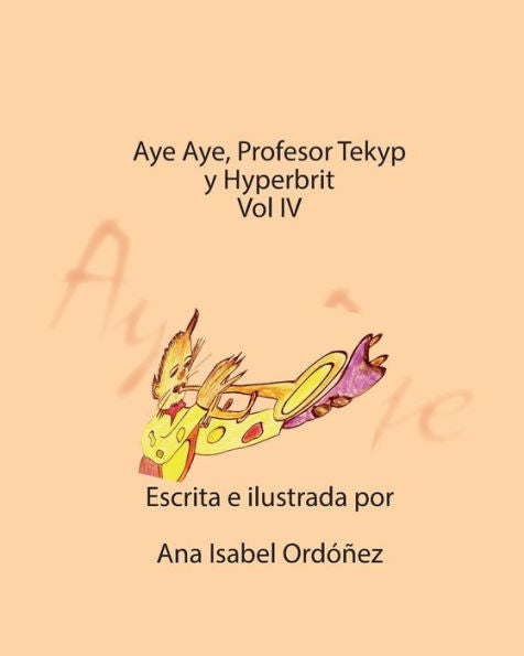 Aye Aye, Profesor Tekyp Y Hyperbrits (La Extraordinaria Historia De Amor De Aye Aye Y Fedor)