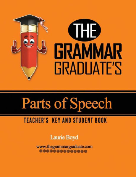 The Grammar Graduate's Parts Of Speech: Teacher's Key And Student Book (The Grammar Graduate's Series For Teaching And Learning Academic English)