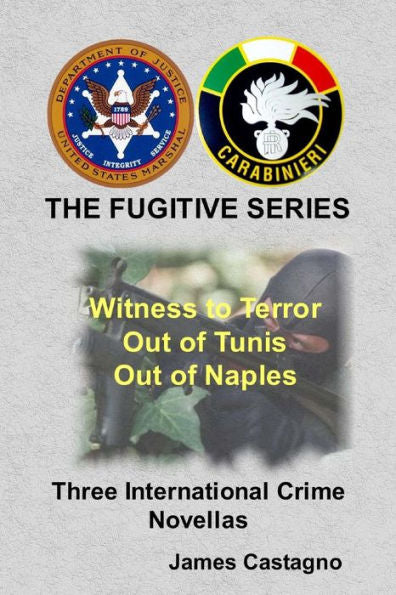The Fugitive Series: Witness To Terror, Out Of Tunis, Out Of Naples, 3 Novellas