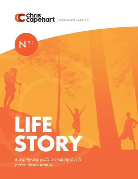 Life Story: A Step-By-Step Guide To Creating A Plan For The Life You'Ve Always Wanted.