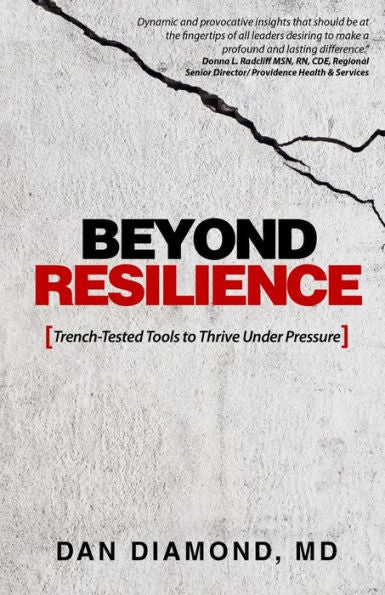 Beyond Resilience: Trench-Tested Tools To Thrive Under Pressure