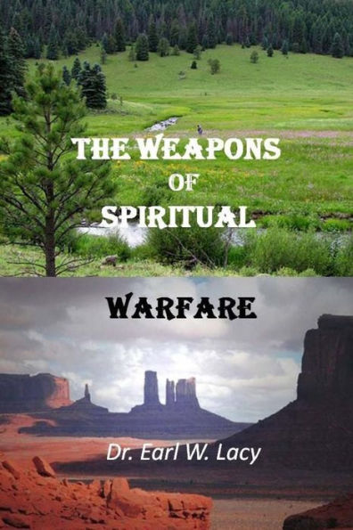 The Weapons Of Spiritual Warfare