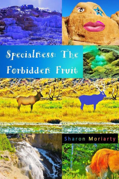 Specialness: The Forbidden Fruit: Powerful New Teachings From "A Course In Miracles"