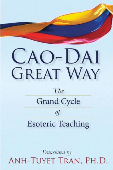 Cao Dai Great Way:The Grand Cycle Of Esoteric Teaching