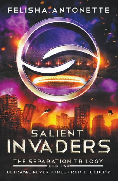 Salient Invaders: A Dystopian Military Science Fiction Novel (The Separation Trilogy)