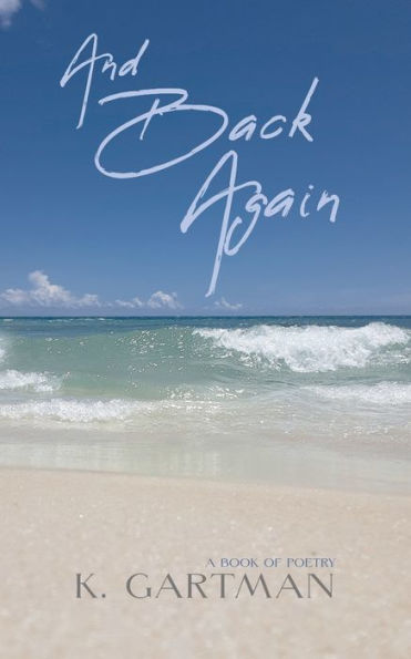 And Back Again: A Book Of Poetry
