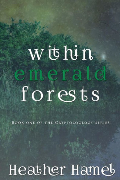 Within Emerald Forests: Book 1 Of The Cryptozoology Series