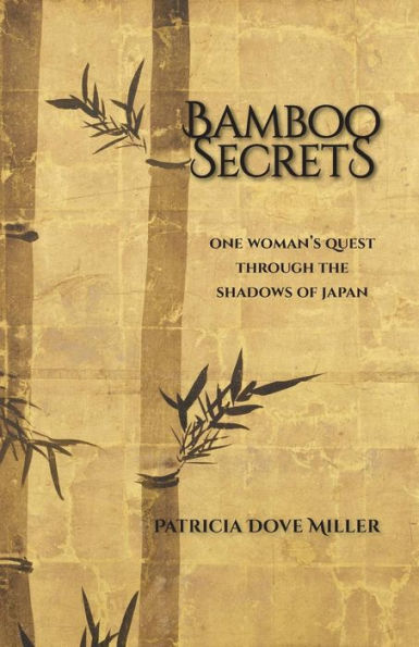 Bamboo Secrets: One Woman's Quest Through The Shadows Of Japan