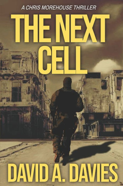 The Next Cell (A Chris Morehouse Espionage Thriller)