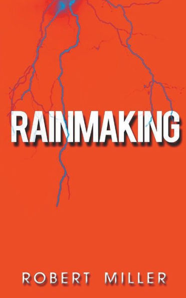 Rainmaking: Impacting The World Through The Power Of Emotions And The Magic Of Storytelling