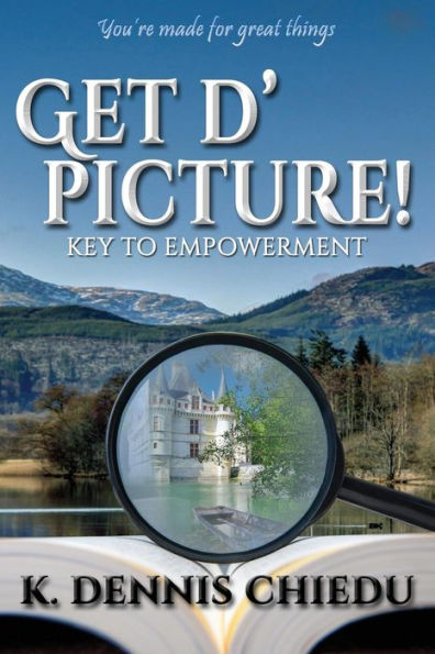 Get D' Picture!: Key To Empowerment