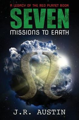 Seven Missions To Earth (Legacy Of The Red Planet)