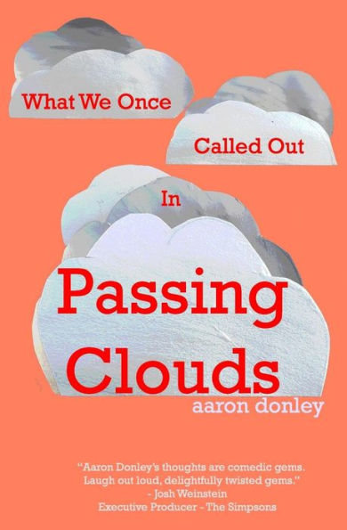 What We Once Called Out In Passing Clouds (Good Clouds)
