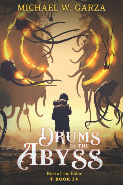 Drums In The Abyss: Rise Of The Elder Book I