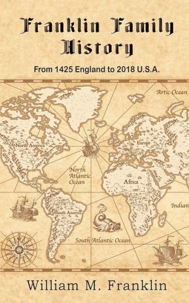 Franklin Family History: From 1425 England To 2018 U.S.A.