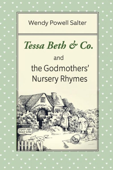 Tessa Beth & Co. And The Godmothers' Nursery Rhymes (Sugarplum Recipes)