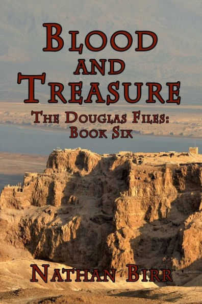 Blood And Treasure - The Douglas Files: Book Six