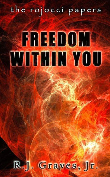 Freedom Within You (The Rojocci Papers)