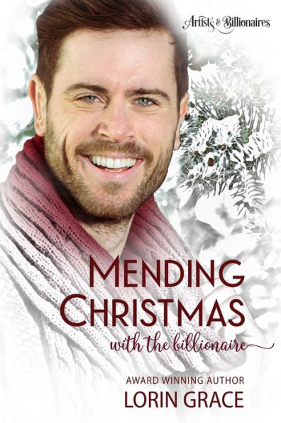 Mending Christmas With The Billionaire: A Clean Billionaire Romance (Artists & Billionaires)