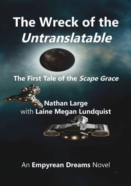 The Wreck Of The Untranslatable: The First Tale Of The Scape Grace (Tales Of The Scape Grace)