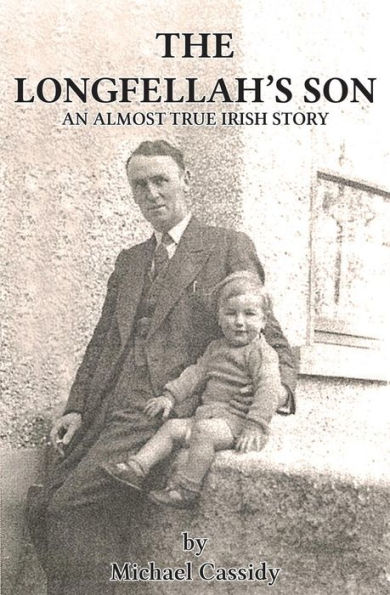 The Longfellah's Son (Almost True Irish Stories)